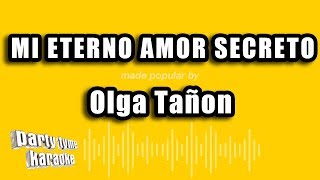 Olga Tañon - Mi Eterno Amor Secreto (Versión Karaoke)