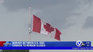 Border between U.S. and Canada to remain closed
