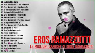 Eros Ramazzotti Best Songs 2023 - Le venti canzoni d'amore più belle di Eros Ramazzotti