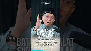 Batasan Mengerjakan Shalat Sunnah Mutlak Berapa Kali Dalam Sehari - Ustadz Beni Sarbeni, Lc #shorts