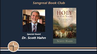 Sangreal Book Club: Holy Is His Name by Dr. Scott Hahn