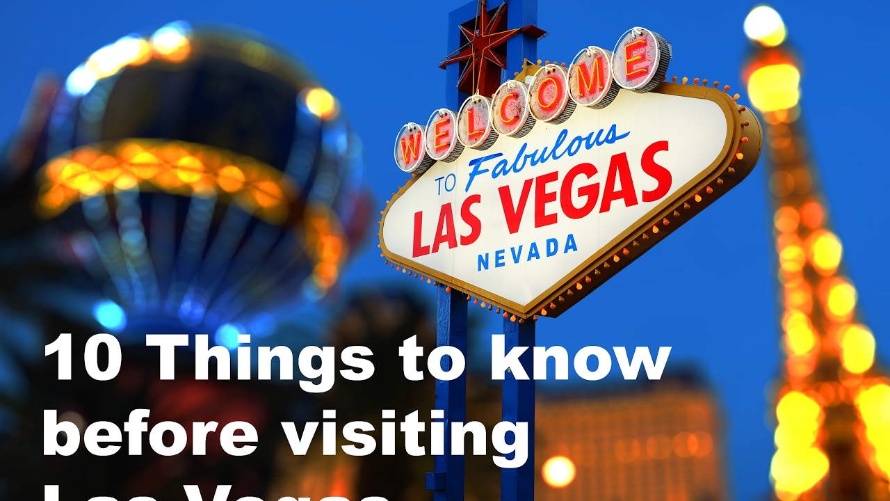 10 Things To Know Before Visiting Las Vegas And Things That May Shock ...