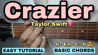 Crazier Guitar Tutorial - Taylor Swift (4 Basic Chords | SUPER EASY)