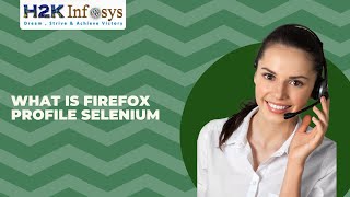 What Is Firefox Profile | Why Do We Need Firefox Profile | Selenium Webdriver Training
