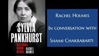 Sylvia Pankhurst - Rachel Holmes in conversation with Shami Chakrabarti