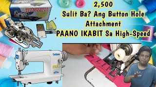 Paano ikabit ang Button Hole Attachment sa HighSpeed Sewing Machine? Lagyan natin ng Ohales