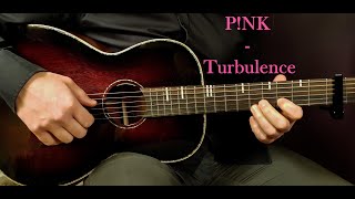 How to play P!NK - TURBULENCE Acoustic Guitar Lesson - Tutorial