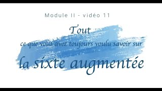 Acciaccature vidéo 11 - tout sur la Sixte augmentée