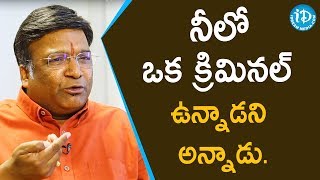 నీలో ఒక క్రిమినల్ ఉన్నాడని అన్నాడు - Writer/Producer Kona Venkat || మీ iDream Nagaraju B.Com