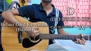Bebasi Dard Ka Aalam | Baabul | Easy Guitar Chords Lesson+Cover, Strumming Pattern, Progressions...