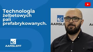 AARSLEFF Technologia pali prefabrykowanych