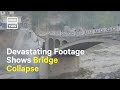 Shocking Footage: Bridge in Pakistan Destroyed By Flooding