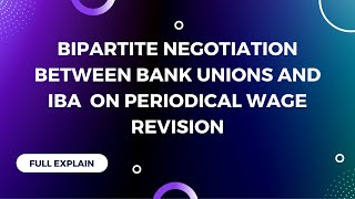 Bipartite Negotiation between bank unions and IBA  on periodical wage revision