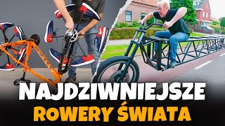 15 NAJDZIWNIEJSZYCH ROWERÓW NA ŚWIECIE