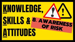 KSA 8: Awareness of Risk - Advice \u0026 Tips