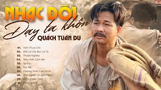 NHỮNG BÀI NHẠC ĐỜI DẠY TA KHÔN - QUÁCH TUẤN DU | Hơn Thua Chi, Không Phải Của Mình