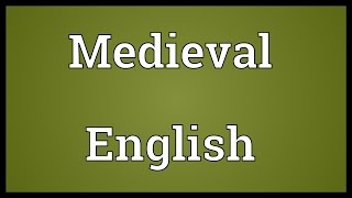 Medieval English Meaning