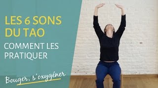 Les 6 sons de guérison du TAO à pratiquer tous les jours !