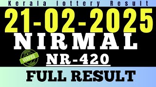 Kerala Lottery Nirmal NR420 Result Today | Kerala Lottery Result LIVE 21/02/2025