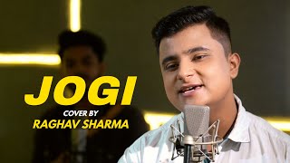 Jogi | cover by Raghav Sharma | Sing Dil Se | Shaadi Mein Zaroor Aana | Rajkummar Rao | Yasser Desai