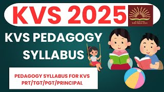 KVS PEDAGOGY SYLLABUS 2025 for PRT,TGT,PGT,PRINCIPAL #kvspedagogy