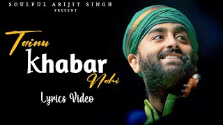 Arijit Singh: Tainu Khabar Nahi (Lyrics) | Munjya | Sachin-Jigar, Amitabh Bhattacharya