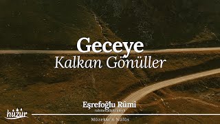 Geceye Kalkan Gönüller: İbadetin Zenginliği ve Uykusuzlukla Gelen Huzur | Eşrefoğlu Rûmî