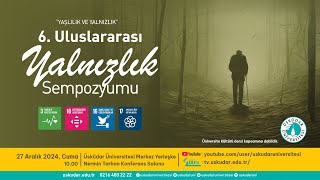 6. Uluslararası Yalnızlık Sempozyumu