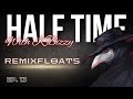 RemixFloats | #1 Float Collector | Half Time with K Bizzy - #13