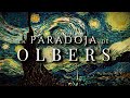 LA PARADOJA DE OLBERS ☀️ | El Misterio de la Noche Estrellada: ¿por qué el cielo nocturno es oscuro?