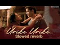 urike urike slowed and reverb lo-fi mix Telugu movie song #trendingsong #lovesong #2024trandingsong