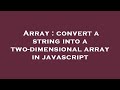 Array : convert a string into a two-dimensional array in javascript