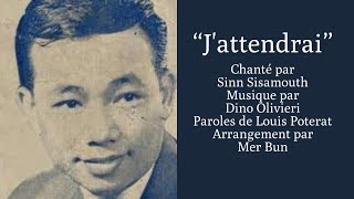 “J'attendrai” by Sinn Sisamouth, I'll Wait, ខ្ញុំរង់ចាំ