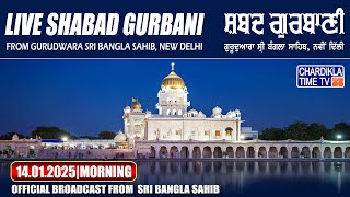 Live Gurdwara Bangla Sahib Ji 14/01/2025 Morning | Gurbani Kirtan | Chardikla Time TV