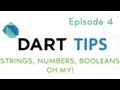Strings, Numbers, Booleans, Oh My! - Dart Tips, Ep 4