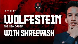 LETS PLAY WOLFESTEIN : THE NEW ORDER | DAY - 1 | SHREEYASH