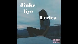 Jinke Liye - Lyrics With Full Song | Neha Kakkar | Lyrics Mania