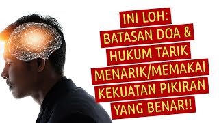 INI LOH: BATASAN DOA \u0026 HUKUM TARIK MENARIK/MEMAKAI KEKUATAN PIKIRAN YANG BENAR!! (Top!!)