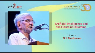 AI and the Future of Education l NS Madhavan l Silver Hills HSS @ 50 l Route to the Root