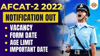 AFCAT 2 2022 Notification | AFCAT Age Limit | AFCAT Vacancy 2022 | AFCAT Form Date 2022