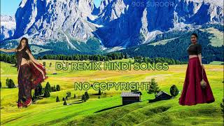 DJ Remix Hindi Songs |  No Copyright  |  Bollywood Best Songs  Free Music   Copyright Free Music