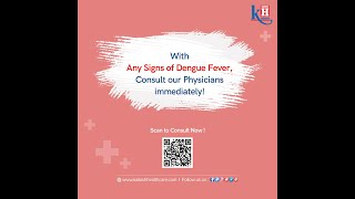 Early diagnosis \u0026 management of Dengue fever can save lives | Kailash Hospital