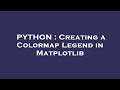 PYTHON : Creating a Colormap Legend in Matplotlib
