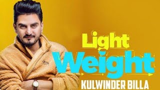 Light Weight Paara Vaste Heavy Weight | KULWINDER BILLA | Latest Song | Full HD Video