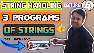 Lecture 4 || Ch - String Handling || 3 Programs of Strings || YP Computer Classes || icse class 10th