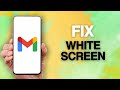 How To Fix And Solve Gmail App White Screen Problem