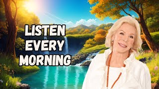 Louise Hay's Daily Affirmations for Success and Abundance (Listen Every Morning!)