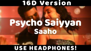 Psycho Saiyaan [16D SONG] | Saaho | Prabhas, Shraddha Kapoor | Dhvani Bhanushali, Sachet Tandon