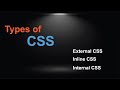 Types of CSS | Inline CSS | Internal CSS | External CSS | CSS Tutorial