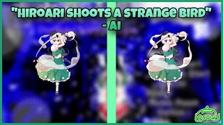 “Hiroari Shoots a Strange Bird” except AI continues the song (touhou)